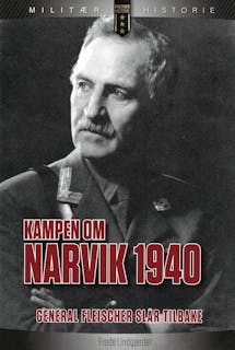 Kampen om Narvik 1940 - General Fleischer slår tilbake